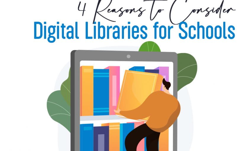 4 Reasons to Consider Digital Libraries for Schools